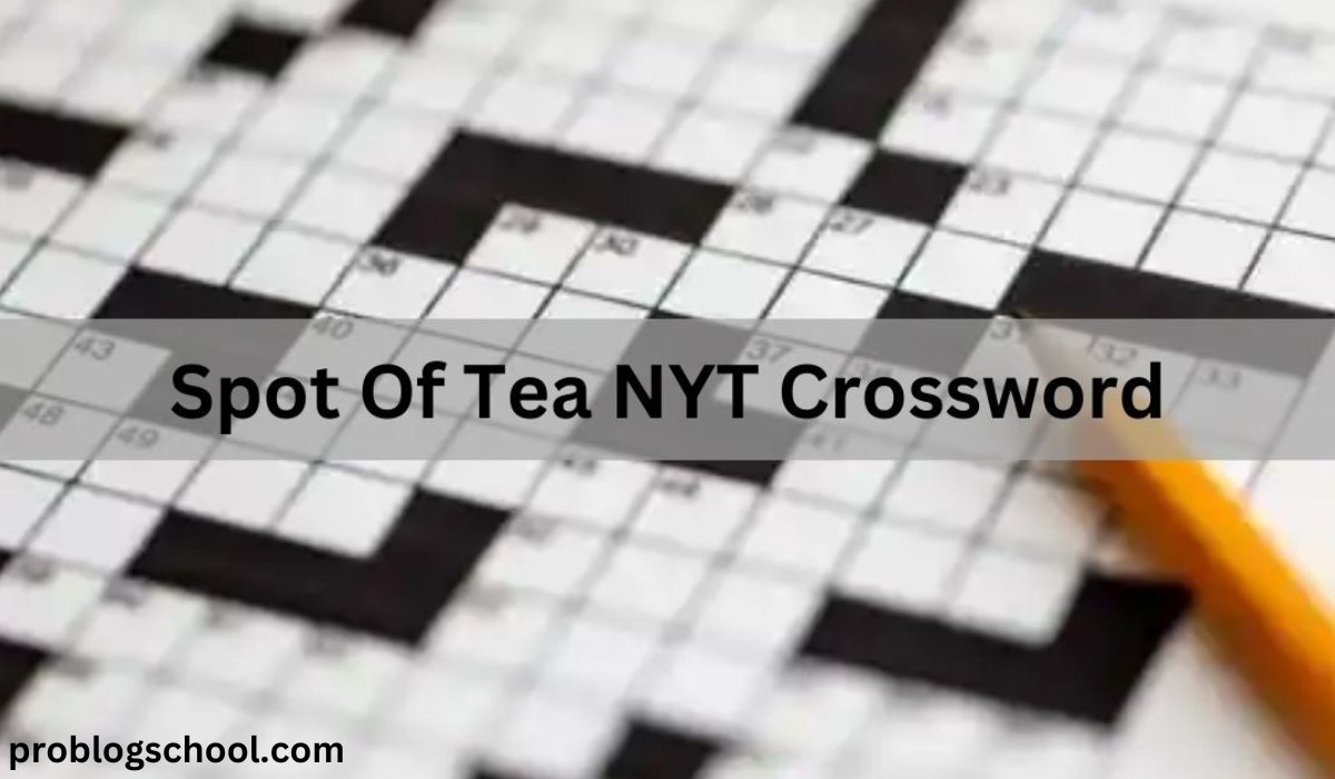 spot of tea nyt crossword