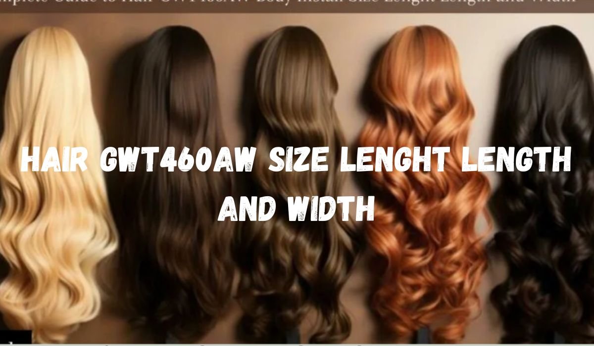 hair gwt460aw size lenght length and width